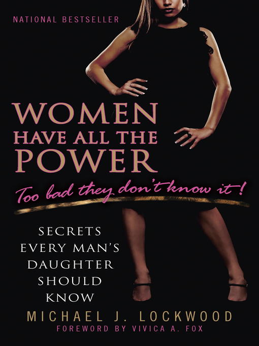 Title details for Women Have All the Power...Too Bad They Don't Know It by Michael J. Lockwood - Available
